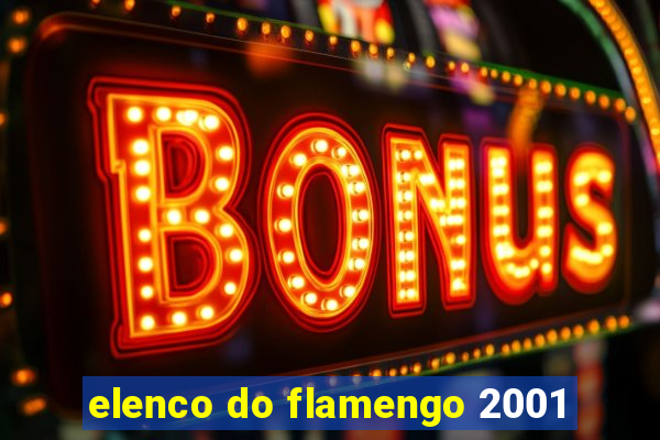 elenco do flamengo 2001